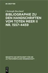 Book cover of Bibliographie zu den Handschriften vom Toten Meer II Nr. 1557–4459 by Christoph Burchard