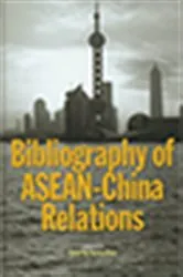 Book cover of Bibliography of ASEAN-China Relations by Unknown