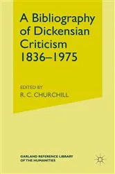 Book cover of Bibliography of Dickensian Criticism, 1836-1974 by Reginald Charles Churchill