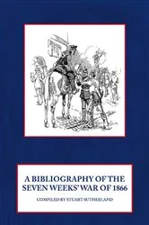 Book cover of Bibliography of the Seven Weeks' War of 1866 by Stuart Sutherland