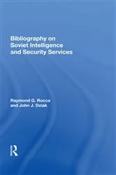 Book cover of Bibliography On Soviet Intelligence And Security Services by Raymond G Rocca