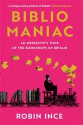 Book cover of Bibliomaniac by Robin Ince