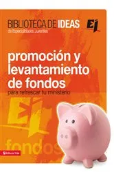 Book cover of Biblioteca de ideas: Promoción y levantamiento de fondos by Youth Specialties