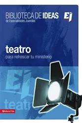 Book cover of Biblioteca de ideas: Teatro by Youth Specialties