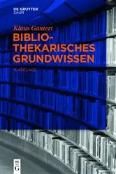 Book cover of Bibliothekarisches Grundwissen by Klaus Gantert