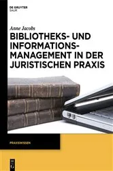 Book cover of Bibliotheks- und Informationsmanagement in der juristischen Praxis by Unknown