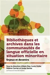 Book cover of Bibliothèques et archives dans les communautés de langue officielle en situation minoritaire by Unknown