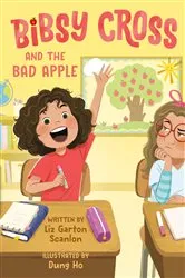 Book cover of Bibsy Cross and the Bad Apple by Liz Garton Scanlon