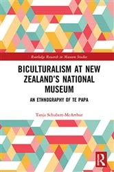 Book cover of Biculturalism at New Zealand’s National Museum by Tanja Schubert-McArthur