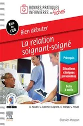 Book cover of Bien débuter - La relation soignant-soigné by David Naudin