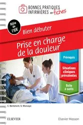 Book cover of Bien débuter - Prise en charge de la douleur by Christine Berlemont