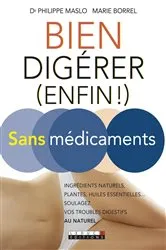 Book cover of Bien digérer (enfin !) sans médicaments by Marie Borrel