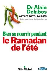 Book cover of Bien se nourrir pendant le Ramadan de l'été by Dr Alain Delabos