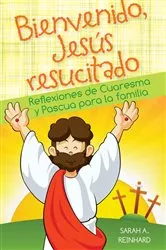 Book cover of Bienvenido Jesús resucitado by Reinhard Sarah A.