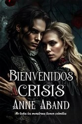 Book cover of Bienvenidos a Crisis by Anne Aband