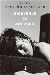 Book cover of Bienvenue en Amérique by Linda Boström Knausgård