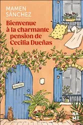 Book cover of Bienvenue à la charmante pension de Cecilia Duenas by Unknown