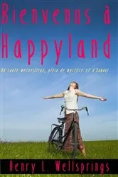 Book cover of Bienvenus à Happyland by Unknown