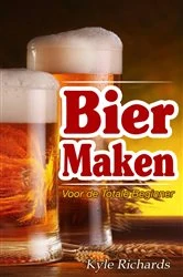 Book cover of Bier maken voor de totale beginner by Kyle Richards