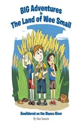 Book cover of BIG Adventures in The Land of Wee Small by Alan Samarin