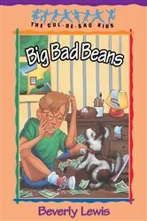 Book cover of Big Bad Beans (Cul-de-Sac Kids Book #22) by Beverly Lewis