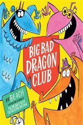 Book cover of Big Bad Dragon Club by Beach