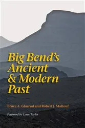 Book cover of Big Bend's Ancient and Modern Past by Bruce A. Glasrud