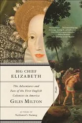 Book cover of Big Chief Elizabeth by Giles Milton