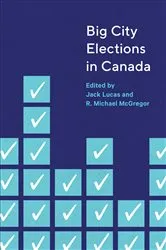 Book cover of Big City Elections in Canada by Jack Lucas