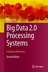 Book cover of Big Data 2.0 Processing Systems (2nd ed.) by Sherif Sakr