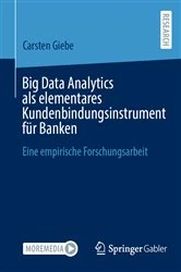 Book cover of Big Data Analytics als elementares Kundenbindungsinstrument für Banken by Carsten Giebe