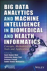 Book cover of Big Data Analytics and Machine Intelligence in Biomedical and Health Informatics by Sunil Kumar Dhal