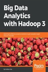 Book cover of Big Data Analytics with Hadoop 3 by Sridhar Alla