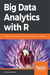 Book cover of Big Data Analytics with R by Simon Walkowiak