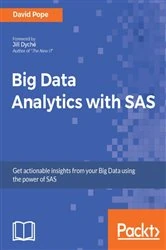 Book cover of Big Data Analytics with SAS by David Pope