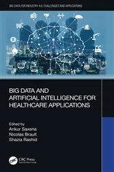 Book cover of Big Data and Artificial Intelligence for Healthcare Applications by Ankur Saxena