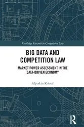 Book cover of Big Data and Competition Law by Alptekin Koksal