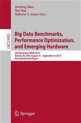 Book cover of Big Data Benchmarks, Performance Optimization, and Emerging Hardware by Jianfeng Zhan