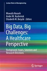 Book cover of Big Data, Big Challenges: A Healthcare Perspective by Mowafa Househ