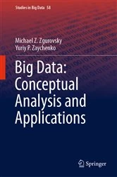 Book cover of Big Data: Conceptual Analysis and Applications by Michael Z. Zgurovsky