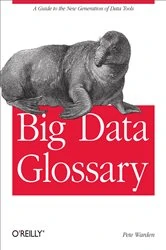 Book cover of Big Data Glossary by Pete Warden