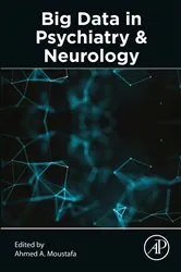 Book cover of Big Data in Psychiatry and Neurology by Ahmed Moustafa Ph.D