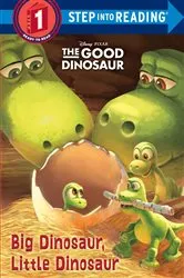 Book cover of Big Dinosaur, Little Dinosaur (Disney/Pixar The Good Dinosaur) by Devin Ann Wooster