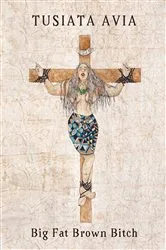 Book cover of Big Fat Brown Bitch by Tusiata Avia