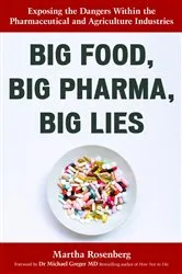 Book cover of Big Food, Big Pharma, Big Lies by Martha Rosenberg