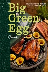 Book cover of Big Green Egg Cookbook by Lisa Mayer
