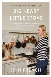 Book cover of Big Heart Little Stove by Erin French