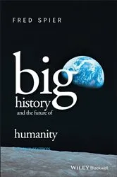 Book cover of Big History and the Future of Humanity (2nd ed.) by Fred Spier