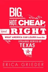 Book cover of Big, Hot, Cheap, and Right by Erica Grieder