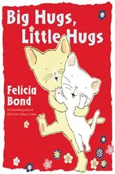 Book cover of Big Hugs Little Hugs by Felicia Bond